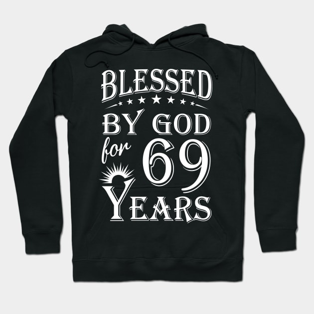 Blessed By God For 69 Years Christian Hoodie by Lemonade Fruit